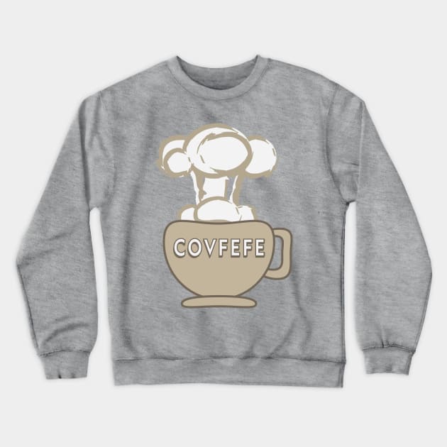 Covfefe Explosion T Shirt Crewneck Sweatshirt by ACRDesigns